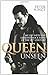 Queen Unseen: My Life with the Greatest Rock Band of the 20th Century
