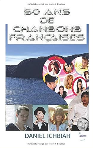50 Ans De Chansons Francaises French Edition Ichbiah Daniel 9781090758620 Amazon Com Books