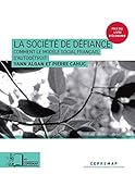 La société de défiance : Comment le modèle social français s'autodétruit by