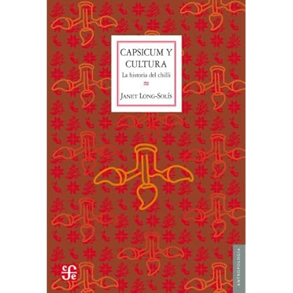 Capsicum y cultura. La historia del chilli Capsicum y cultura. La historia del chilli