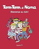Tom-Tom et Nana, Tome 19 : Bienvenue au club ! by 