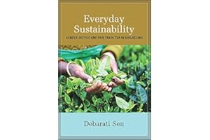 Everyday Sustainability: Gender Justice and Fair Trade Tea in Darjeeling (SUNY series, Praxis: Theory in Action)
