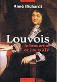 Image de Louvois: Le bras armé de Louis XVI (French Edition)