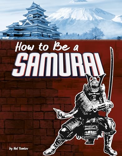 How to Be a Samurai (How-To History)