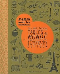 Les  meilleures tables du monde à l'usage des gourmets curieux