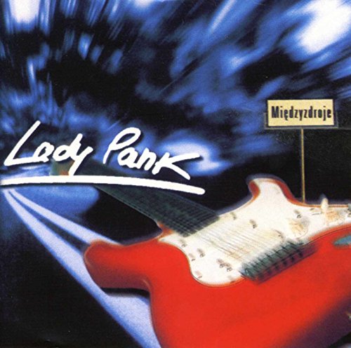 Lady Pank - Czy Czujesz Jak Lyrics - Zortam Music