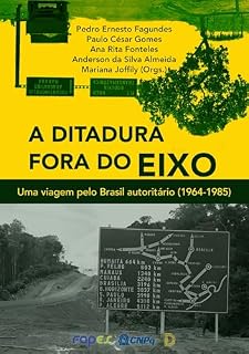 Livro A ditadura fora do eixo: uma viagem pelo Brasil autoritário (1964-1985) (Coleção Passado Recente)