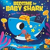 Bedtime for Baby Shark: Doo Doo Doo Doo Doo Doo by John John Bajet
