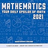 Mathematics 2021: Your Daily Epsilon of Math: 12 Month Calendar January Through December 2021 by