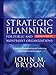 Strategic Planning for Public and Nonprofit Organizations: A Guide to Strengthening and Sustaining Organizational Achievement