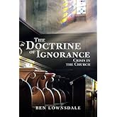 The Doctrine of Ignorance: Crisis in the Church