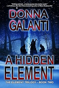 A Hidden Element (The Element Trilogy Book 2) by [Galanti, Donna]