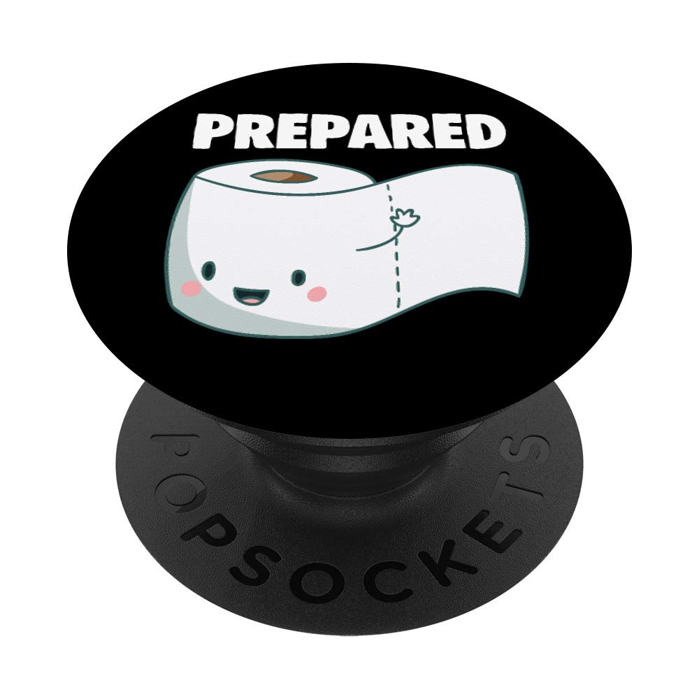 Toilet Paper Prepared Shirt TP Shortage 2020 Gift PopSockets PopGrip: Swappable Grip for Phones & Tablets