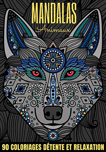 Mandalas animaux: 90 coloriages détente et relaxation, Livre de coloriage pour adulte. Coloriage an by Mes coloriages préférés édition