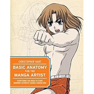 Basic Anatomy for the Manga Artist: Everything You Need to Start Drawing Authentic Manga Characters