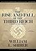 The Rise and Fall of the Third Reich: A History of Nazi Germany