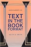 Text in the Book Format, Smith, Keith A., 0974076414
