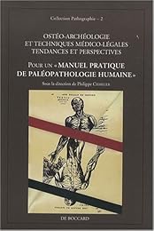 Ostéo-archéologie et techniques médico-légales, tendances et perspectives