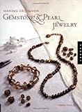 Making Designer Gemstone and Pearl Jewelry by Tammy Powley