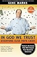 In God We Trust: Everyone Else Pays Cash: Simple Lessons From Smart Business People