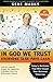 In God We Trust: Everyone Else Pays Cash: Simple Lessons From Smart Business People - Book by Gene Marks