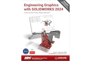 Engineering Graphics with SOLIDWORKS 2024: A Step-by-Step Project Based Approach