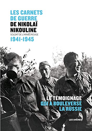 Les carnets de guerre de Nikolaï Nikouline : Soldat de l'Armée Rouge 1941-1945 by 