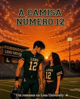 Livro A CAMISA NÚMERO 12: Um romance na Lens University (Os romances da Lens University Livro 1)