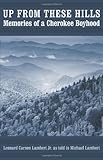 Up from These Hills: Memories of a Cherokee Boyhood (Indians of the Southeast) by
