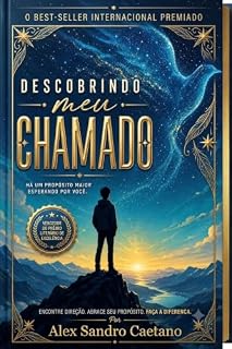 Livro DESCOBRINDO MEU CHAMADO: COMO ENCONTRAR O PRÓPOSITO QUE DEUS ESCREVEU PARA SUA VIDA