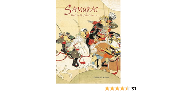 Amazon Com Samurai The World Of The Warrior Ebook Turnbull Stephen Kindle Store