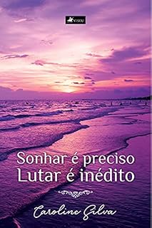 Livro Sonhar é preciso, lutar é inédito