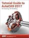 Tutorial Guide to AutoCAD 2017