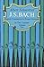 J. S. Bach (Volume 2)