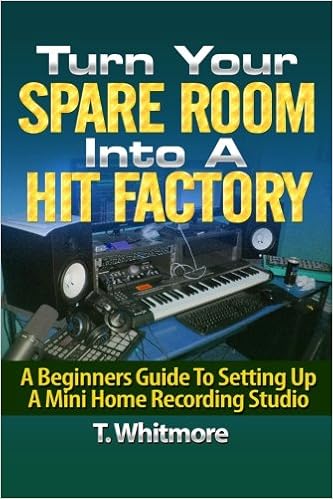 Turn Your Spare Room Into A Hit Factory A Beginners Guide - 
