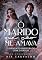 Livro O Marido que não me Amava: Casamento Inesperado com o Grego (Entre Paixões e Contratos Livro 1)