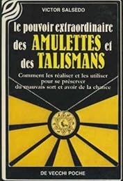 Le  Pouvoir extraordinaire des amulettes et des talismans