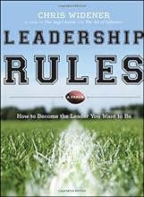 Leadership Rules: How to Become the Leader You Want to Be