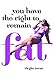You Have the Right to Remain Fat - Book by Virgie Tovar