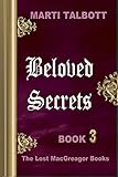 Beloved Secrets, Book 3 (The Lost MacGreagor Books)