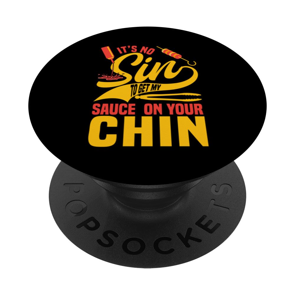 It's No Sin To Get My Sauce On Your Chin BBQ Smoker Grill PopSockets Swappable PopGrip