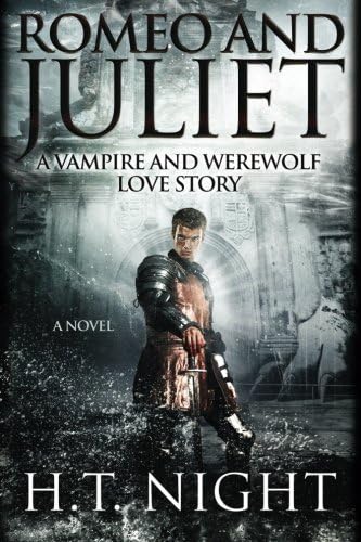 Romeo &amp; Juliet: A Vampire and Werewolf Love Story