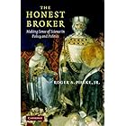The Honest Broker: Making Sense of Science in Policy and Politics