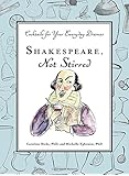 Shakespeare, Not Stirred: Cocktails for Your Everyday Dramas