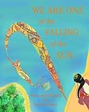 We Are One at the Falling of the Sun by Tasha Ina Church