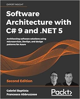 Software Architecture With C 9 And Net 5 Architecting Software Solutions Using Microservices Devops And Design Patterns For Azure 2nd Edition Baptista Gabriel Abbruzzese Francesco Amazon De Bucher