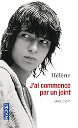 J'ai commencé par un joint