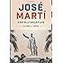 José Martí: A Revolutionary Life (Joe R. and Teresa Lozano Long Series in Latin American and Latino Art and Culture)