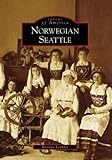 Norwegian Seattle (Images of America: Washington) by Kristine Leander
