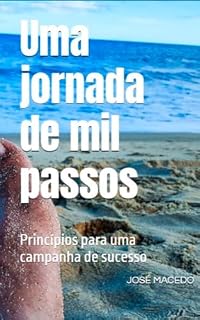 Livro Uma jornada de mil passos: Princípios para uma campanha de sucesso